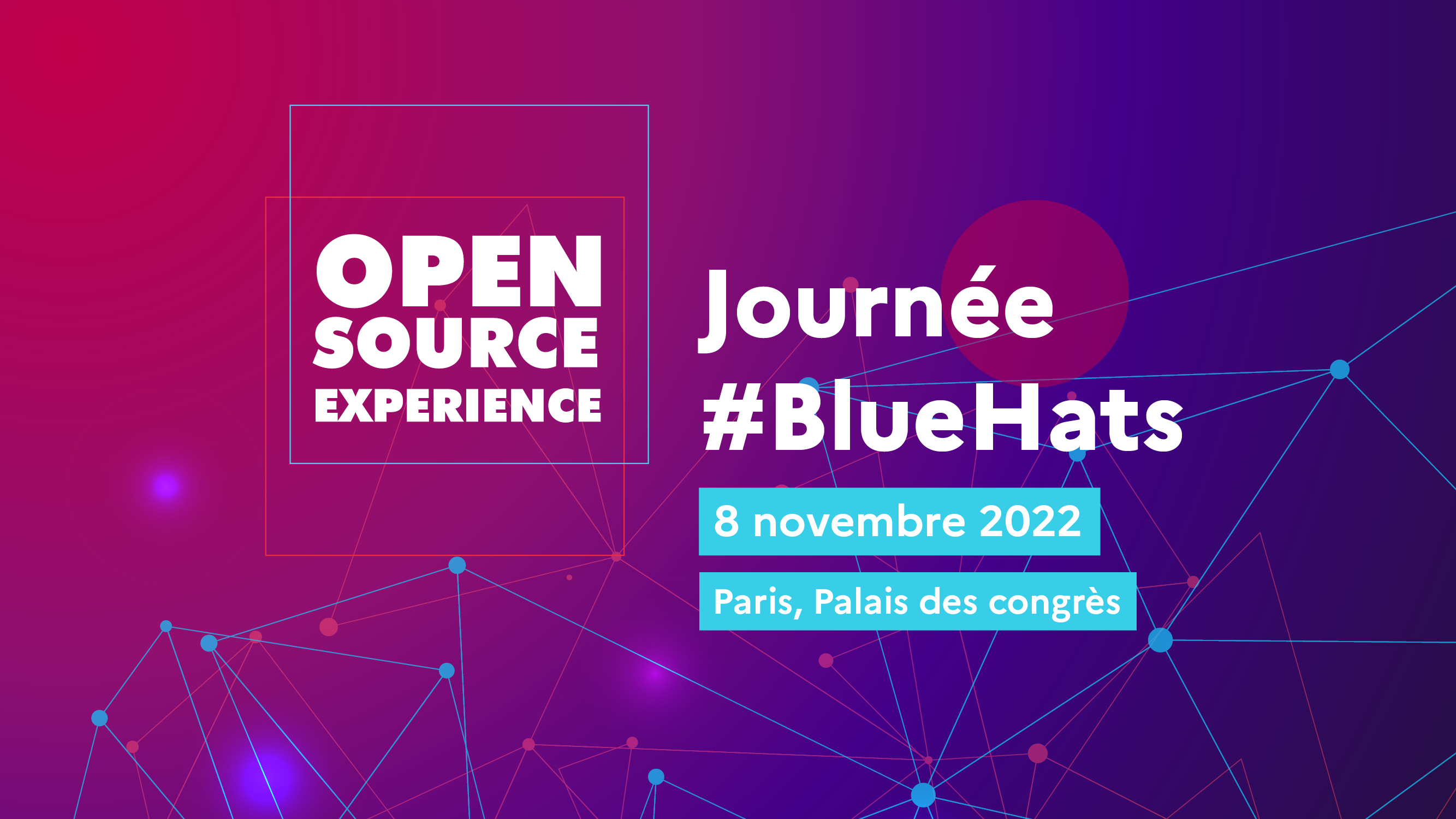 Open Source Experience Journée #BlueHats 8 novembre 2022 Paris, Palais des congrès