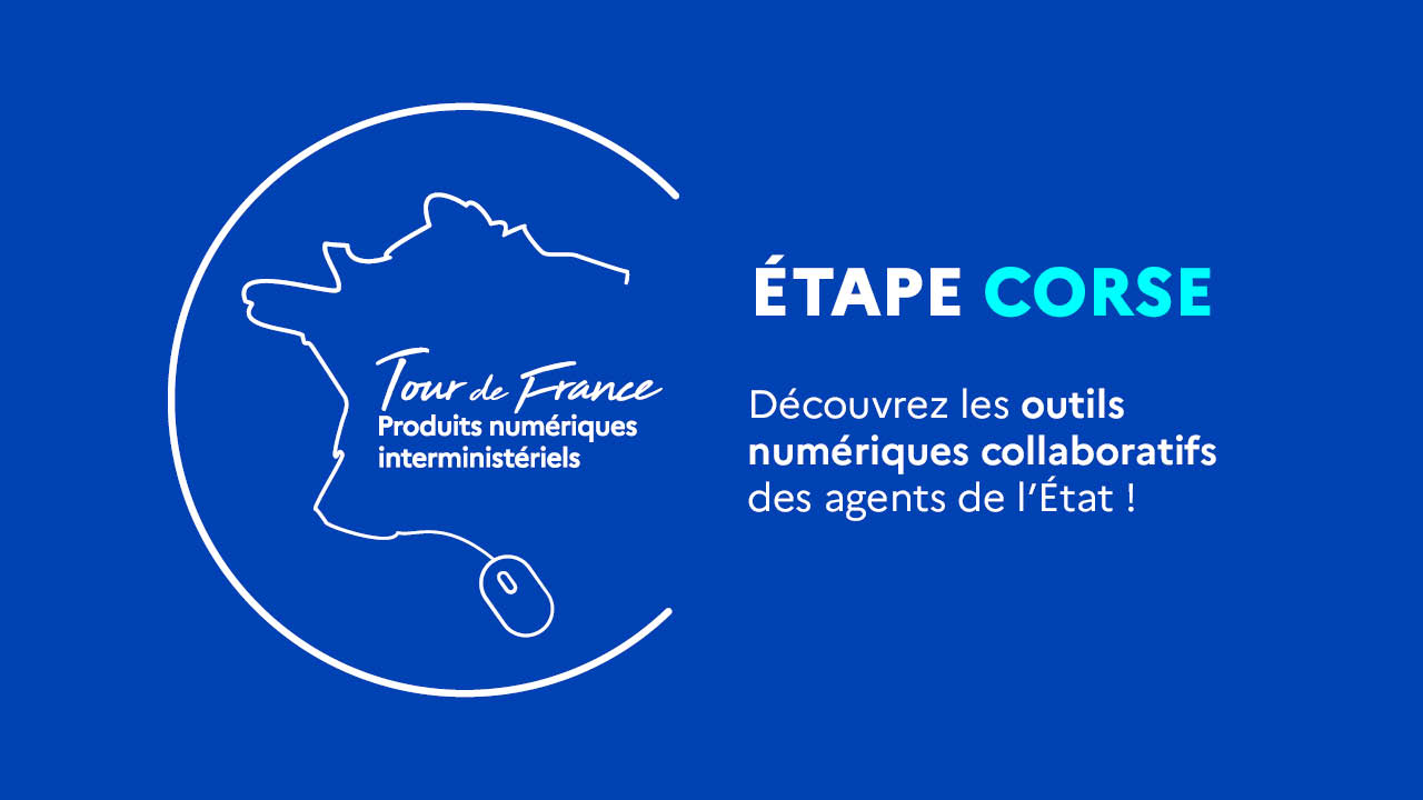 Tour de France des Produits numériques interministériels - Étape en Corse