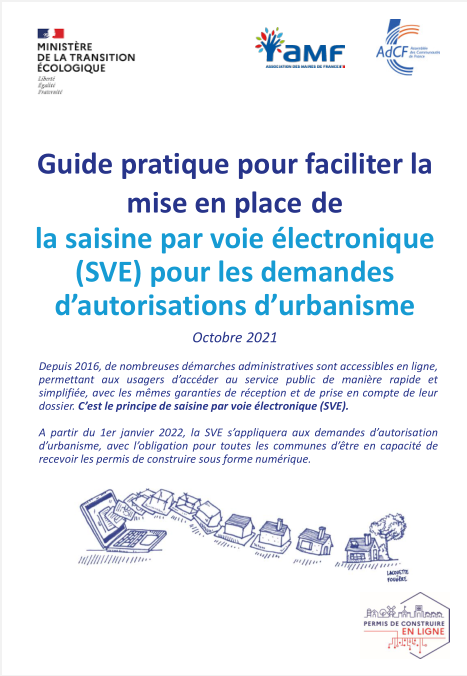 Télécharger le Guide pratique pour faciliter la mise en place de la saisine par voie électronique (SVE) pour les demandes d’autorisations d’urbanisme</b> à destination des administrations (pdf, 600 ko)